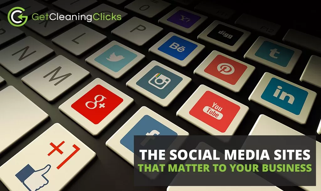 The Social Media Sites that Matter to Your Business