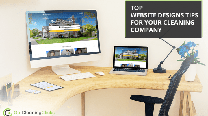 Top website designs tips for your cleaning company - Get Cleaning Clicks