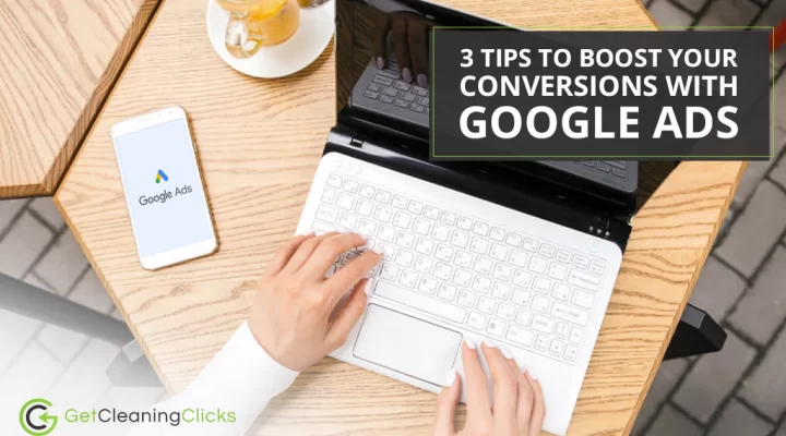 3 Tips to Boost Your Conversions with Google Ads