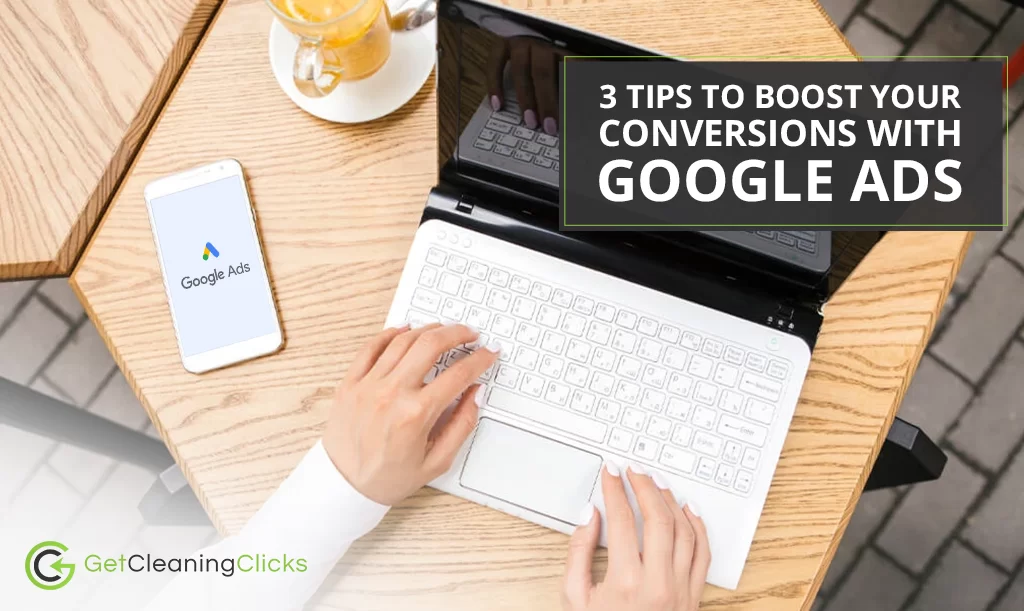 3 Tips to Boost Your Conversions with Google Ads
