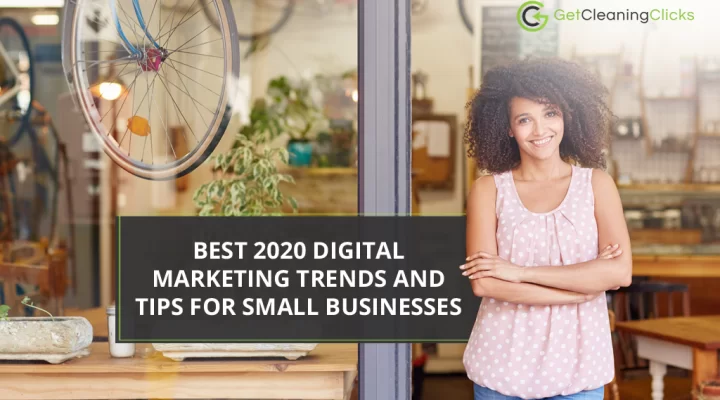 Get Cleaning Clicks - Best 2020 Digital Marketing Trends And Tips For Small Businesses