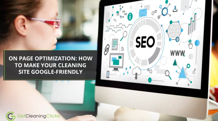 On Page Optimization How To Make Your Cleaning Site Google-Friendly