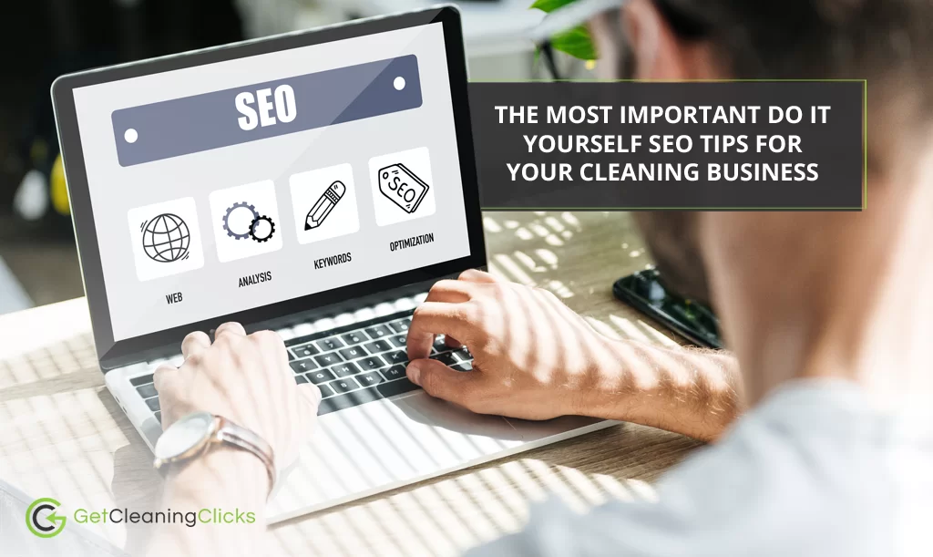The Most Important Do It Yourself SEO Tips For Your Cleaning Business