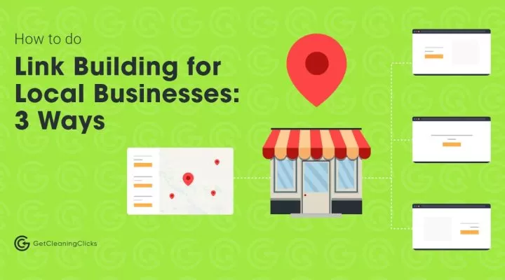 Get Cleaning Clicks - How to Do Link Building for Local Businesses 3 Ways
