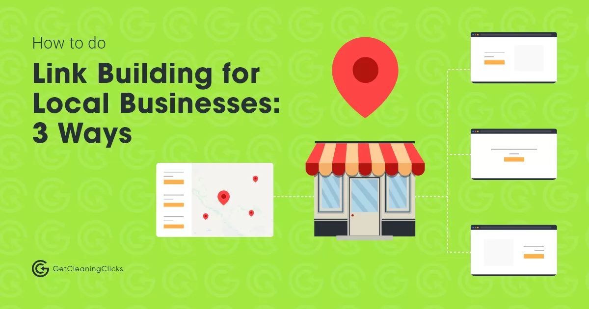 Get Cleaning Clicks - How to Do Link Building for Local Businesses 3 Ways
