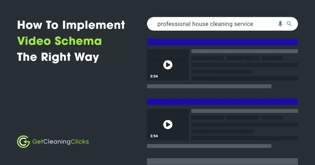 Get Cleaning Clicks - How To Implement Video Schema The Right Way